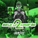 DJ Mavicc Mc Menor Da Z o MC XT Bleck feat MC… - Baile do Casar o 2