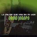 David Joropo - Lo Mejor Que Hay en Mi Vida Versi n Ac stica