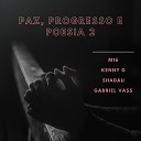 M16 Gabriel Vass Shadau Lil Kenny - Paz Progresso e Poesia 2