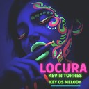 key os melody feat KEVIN TORRES - Locura