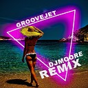 DJ MOORE - Groovejet Radio Edit