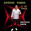 ANDRES GOMEZ Y SU FURIA - Junto a Mi Madre