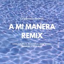 Gaboleon Beats La Diferencia Records feat rk mosveck Jerry Wonka Cervix Efra Estrada Aldo… - A Mi Manera Remix