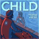 Zack Balance Julian Ellis feat Bobby John - Child Original Mix
