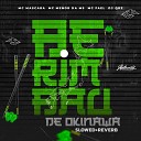 DJ QRZ feat Mc Menor Da Ms MC FAEL Mc Mascara - Berimbau de Okinawa Slowed Reverb