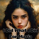 Julio Miguel - I Did What I Did For Mar a