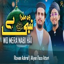 Rizwan Ashraf Aliyan Raza Attari - Wo Mera Nabi Hai