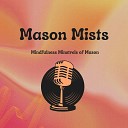 Mason Mists - Mason s Serenade