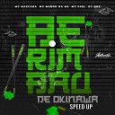 DJ QRZ feat Mc Menor Da Ms MC FAEL Mc Mascara - Berimbau de Okinawa Speed Up
