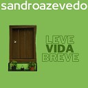 Sandro Azevedo - Leve Vida Breve