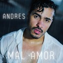 Andres - Mal Amor