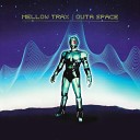 Mellow Trax - Outa Space Martink vs Hamburg Deadline Remix…