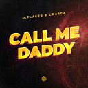 D Clakes Crasca - Call Me Daddy Extended Mix