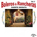 Ma aneros De Nuevo Leon - Mamacita Ya No Llores Ranchera