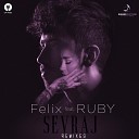 Felix feat Ruby - Sevraj Adrian Funk X OLiX Remix Extended