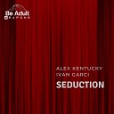 Alex Kentucky Ivan Garci - Seduction