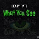 Beaty Rate - What You See Extended Mix