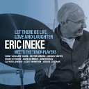 Eric Ineke feat Dave Liebman John Ruocco Marius… - Let There Be Life Love and Laughter Live