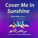 Will Adagio - Cover Me In Sunshine Piano Version