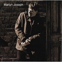 Martyn Joseph - If Heaven s Waiting
