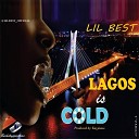 Lil Best - Lagos is Cold