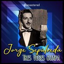 Jorge Sep lveda - Donde Acaba el Cielo Remastered