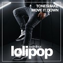 Toneshake - Move It Down Dub Mix