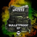 Wrekka - Bulletproof