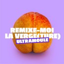 UltraMoule - Remix moi la verge ture