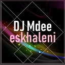 DJ Mdee - Eskhaleni