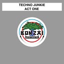Techno Junkies - Trip to E Land Break A Core Mix
