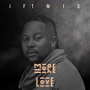 I feat M I C - More Love