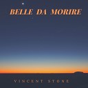 Vincent Stone - Belle da morire