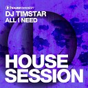 DJ Timstar - All I Need Extended Mix