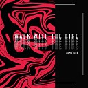Samstone - Walk With The Fire