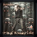 Kecclez - It s a Rough Life