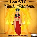 Lee STK - Thick Madame