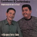 Carinhoso Cachimbeiro - O Dia Em Que a Terra Falou