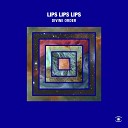 LIPS LIPS LIPS - Divine Order Radio Edit