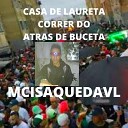Mc Isaque Davl - Casa de Laureta Correr do Atr s de Buceta