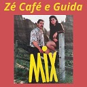 Z Caf E Guida - Mix 2 Uma Vez Na Vida Mi do Eu N o Quero Mais Trocar De Amor O Meu Primeiro Amor Uma Fl r Portugu sa Anivers rio…
