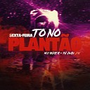 DJ Juan ZM feat Mc Rjota - Sexta Feira To no Plant o