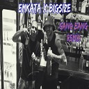 Emkata feat Bigsize - Gang Bang Remix