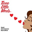 Jonny5 maurice Moore feat John Concepcion - Three Little Words
