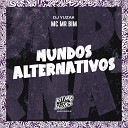 MC Mr Bim DJ Yuzak - Mundos Alternativos