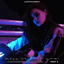 Lastfragment - Miss or Hate You Рt 2