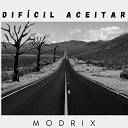 Modrix - Dificil Aceitar