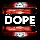 Jackie O feat B Lion - DOPE