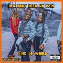 King Jo world - Her Body Need No Pain