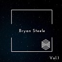 Bryan Steele - Do You Wanna Be My Girl